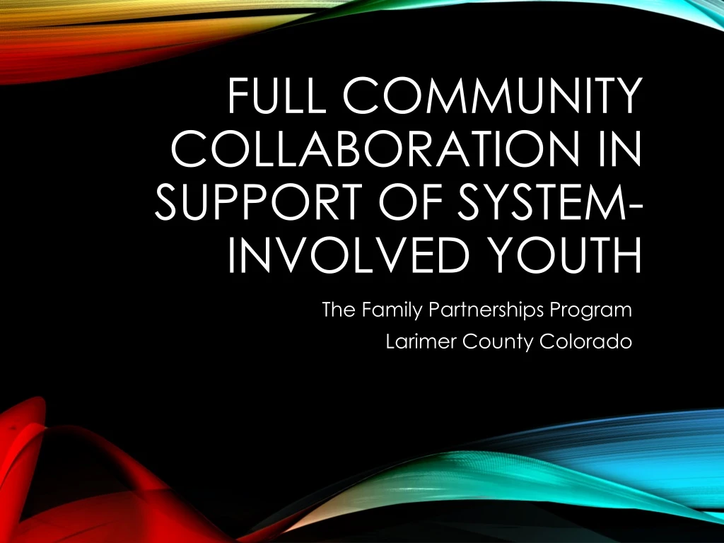 full community collaboration in support of system involved youth