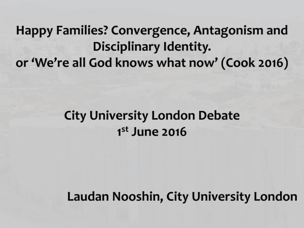 Happy Families? Convergence, Antagonism and Disciplinary Identity.
