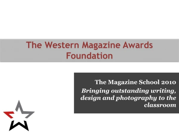 The Magazine School 2010 Bringing outstanding writing, design and photography to the classroom
