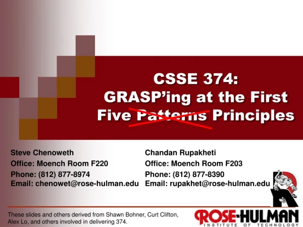 CSSE 374 : GRASP’ing at the First Five Patterns Principles