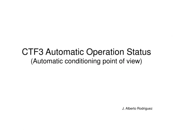 CTF3 Automatic Operation Status (Automatic conditioning point of view)