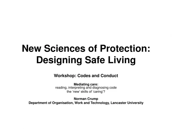 New Sciences of Protection: Designing Safe Living