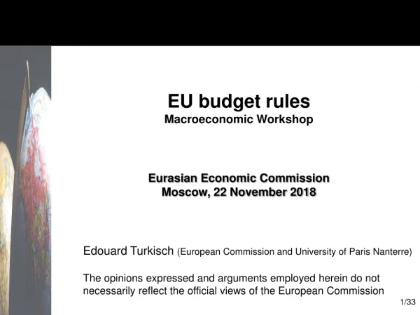 EU budget rules Macroeconomic Workshop Eurasian Economic Commission Moscow, 22 November 2018