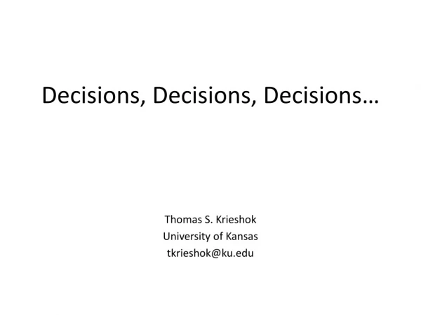 Decisions, Decisions, Decisions …