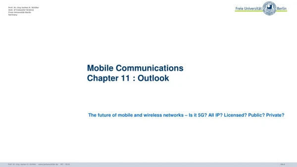 Mobile Communications Chapter 11 : Outlook