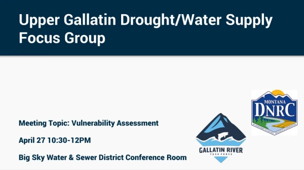Upper Gallatin Drought/Water Supply Focus Group