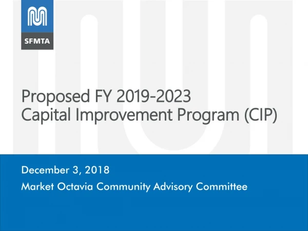 Proposed FY 2019-2023 Capital Improvement Program (CIP)