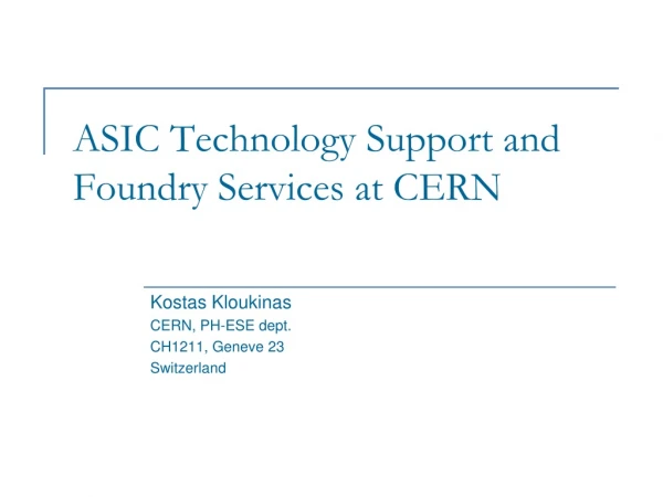 ASIC Technology Support and Foundry Services at CERN