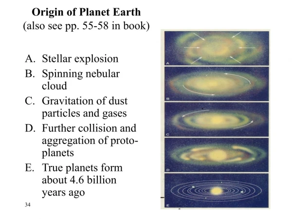 Origin of Planet Earth (also see pp. 55-58 in book)