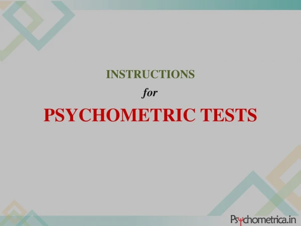 INSTRUCTIONS for PSYCHOMETRIC TESTS