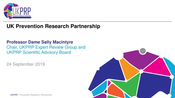 UK Prevention Research Partnership Professor Dame Sally Macintyre
