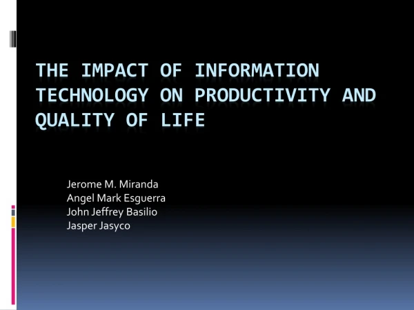 The Impact of Information Technology on Productivity and Quality of Life