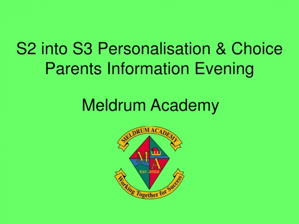 S2 into S3 Personalisation &amp; Choice Parents Information Evening
