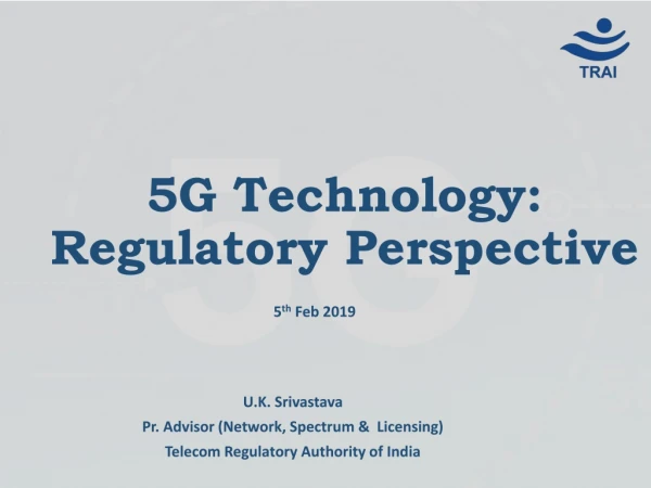 5G Technology: Regulatory Perspective