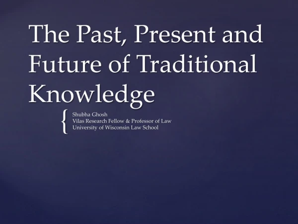 The Past, Present and Future of Traditional Knowledge