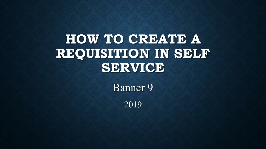 how to create a requisition in self service