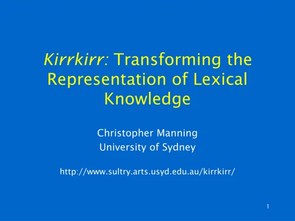 Kirrkirr: Transforming the Representation of Lexical Knowledge