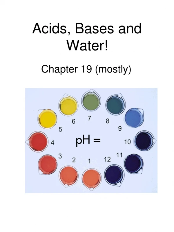 Acids, Bases and Water!