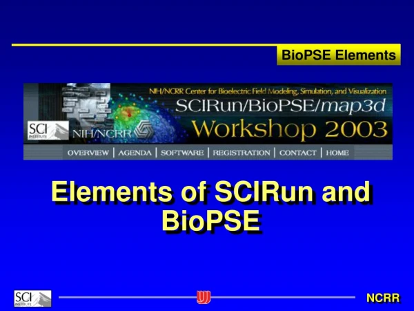 Elements of SCIRun and BioPSE