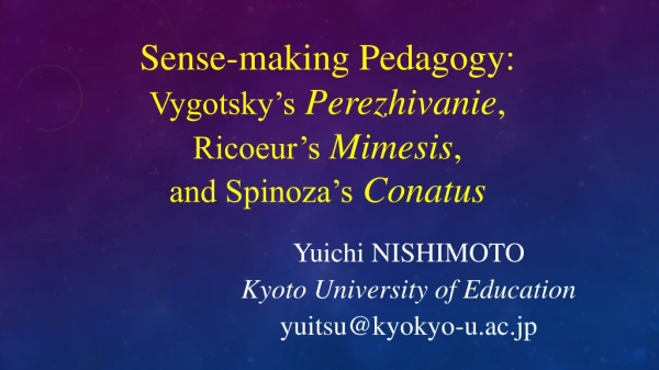 Sense-making Pedagogy: Vygotsky’s Perezhivanie , Ricoeur’s Mimesis , and Spinoza’s Conatus