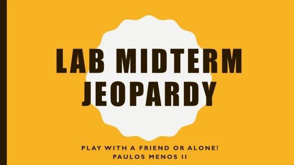 Lab Midterm Jeopardy