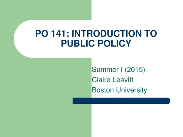 PO 141: INTRODUCTION TO PUBLIC POLICY