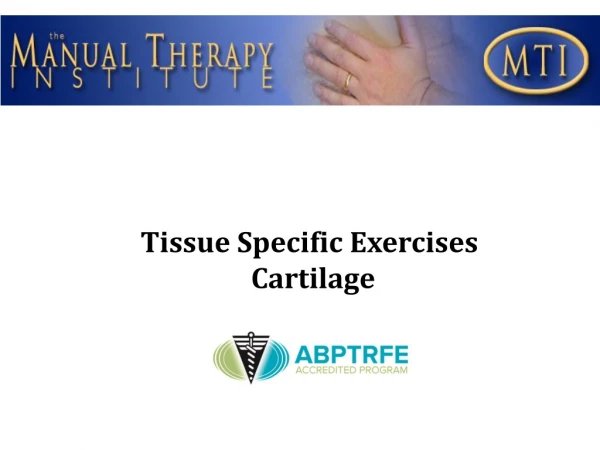 Tissue Specific Exercises 					Cartilage