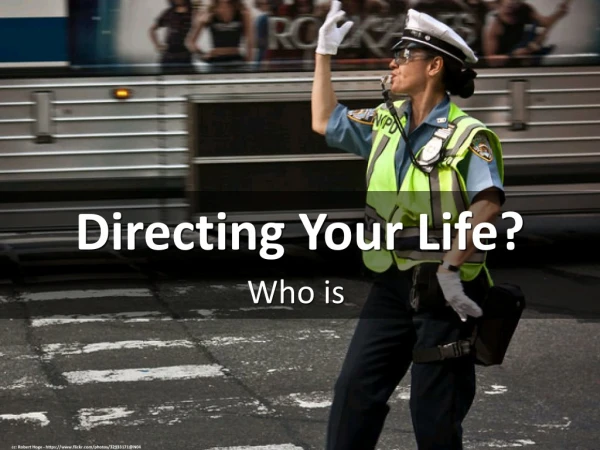 Directing Your Life?