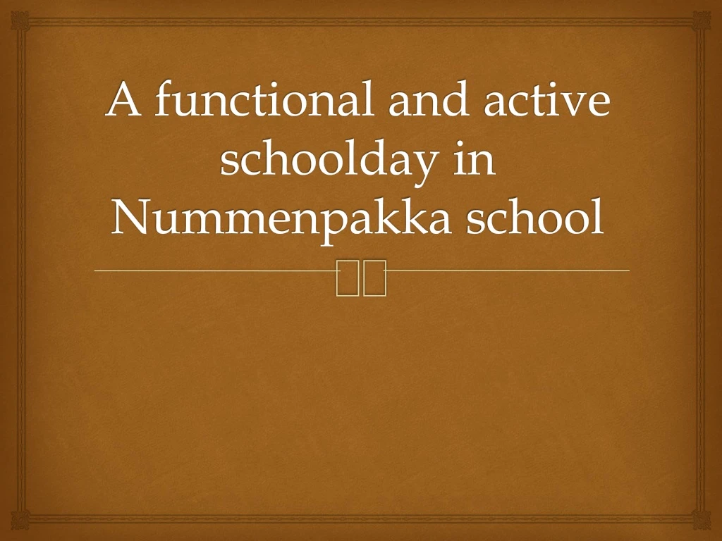 a functional and active schoolday in nummenpakka school