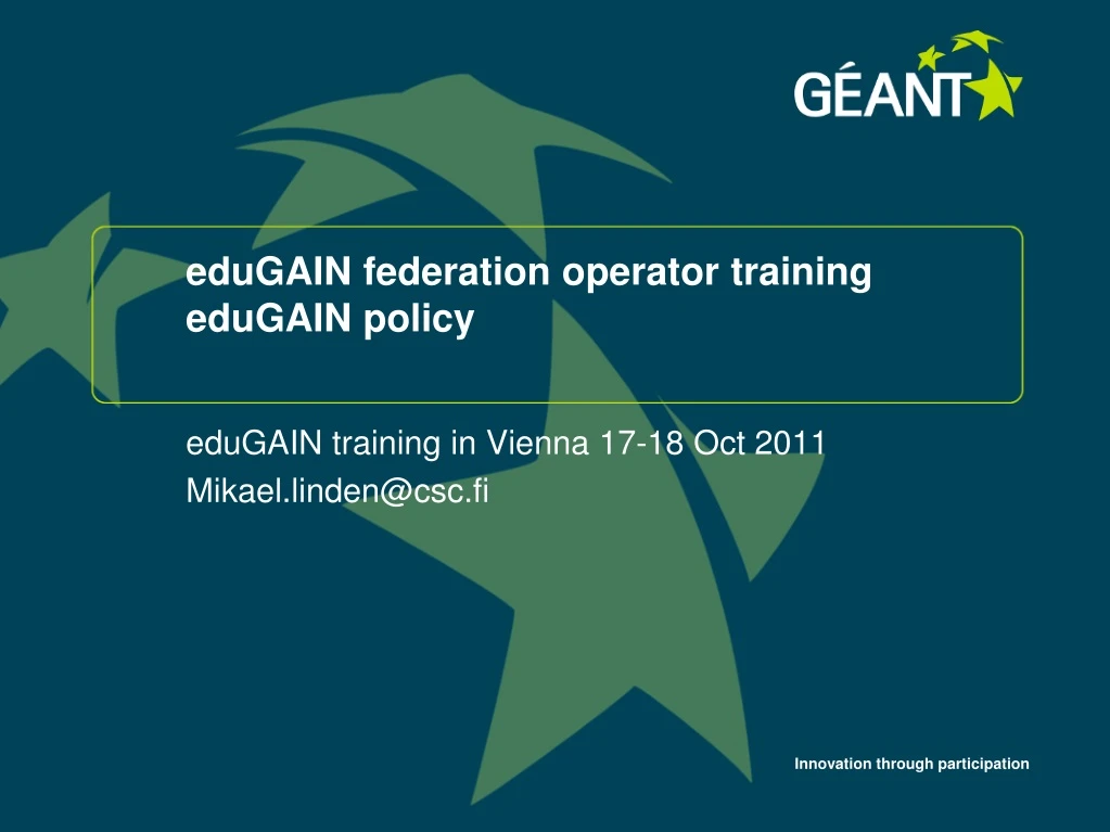 edugain federation operator training edugain policy