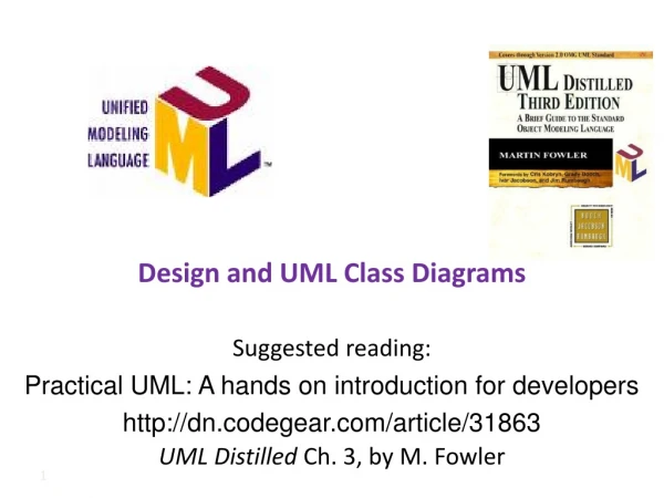 Design and UML Class Diagrams Suggested reading: