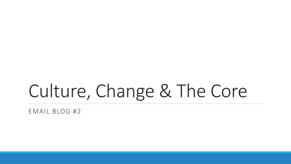 culture change the core