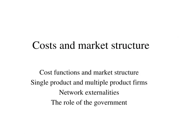 Costs and market structure