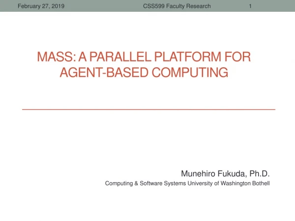 MASS: A Parallel platform for Agent -Based Computing