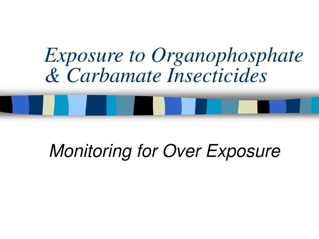 exposure to organophosphate carbamate insecticides