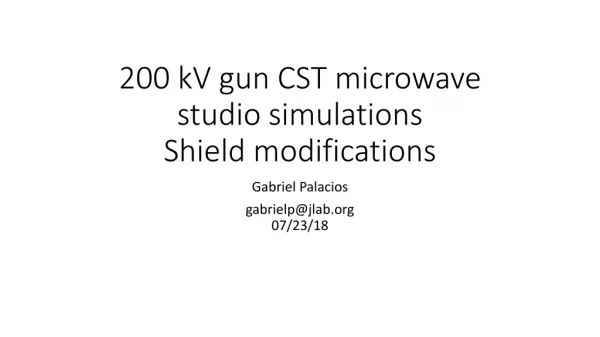 2 00 kV gun CST microwave studio simulations Shield modifications