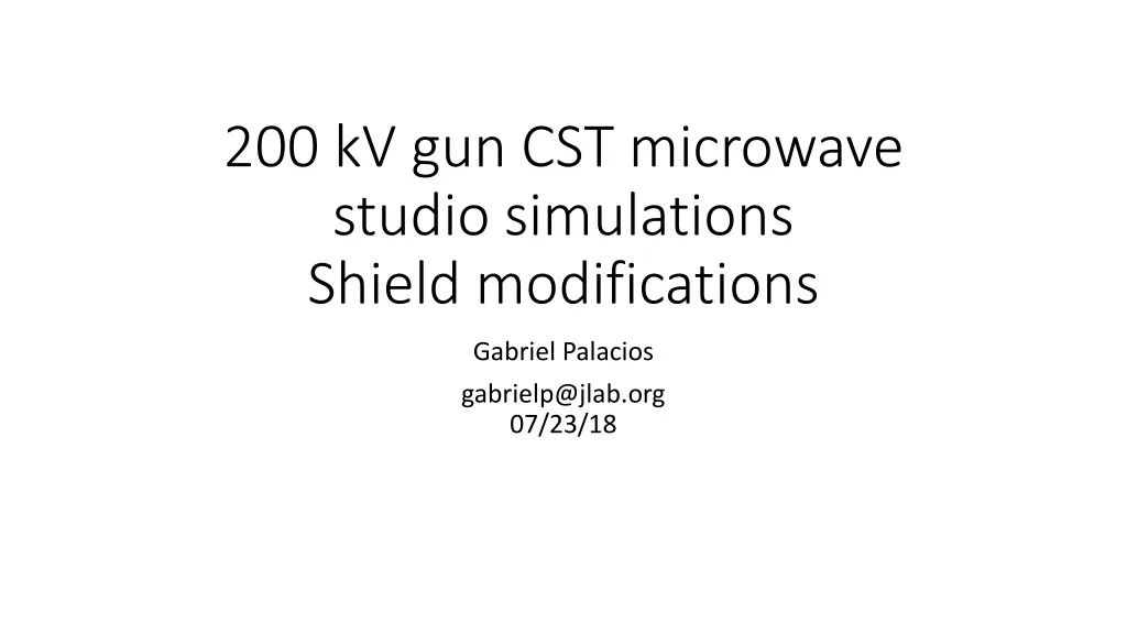 2 00 kv gun cst microwave studio simulations shield modifications