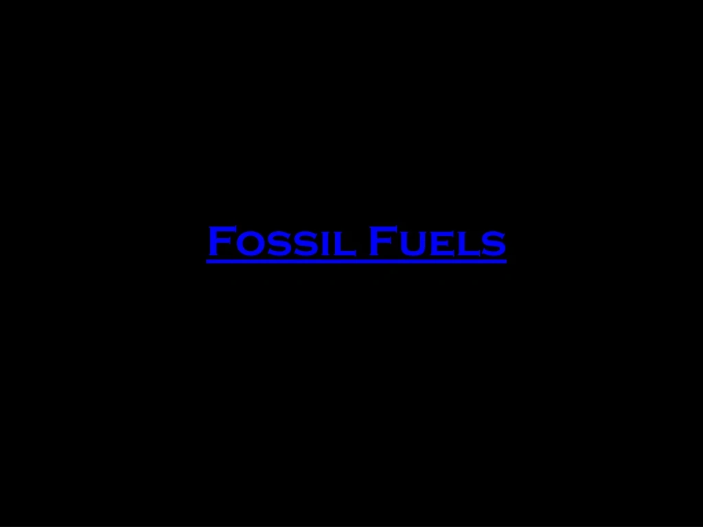 fossil fuels