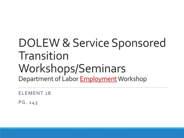 DOLEW &amp; Service Sponsored Transition Workshops/Seminars Department of Labor Employment Workshop