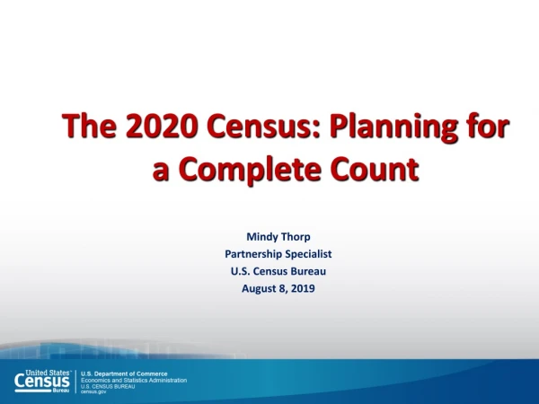 The 2020 Census: Planning for a Complete Count
