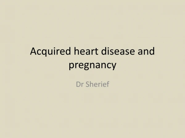 Acquired heart disease and pregnancy