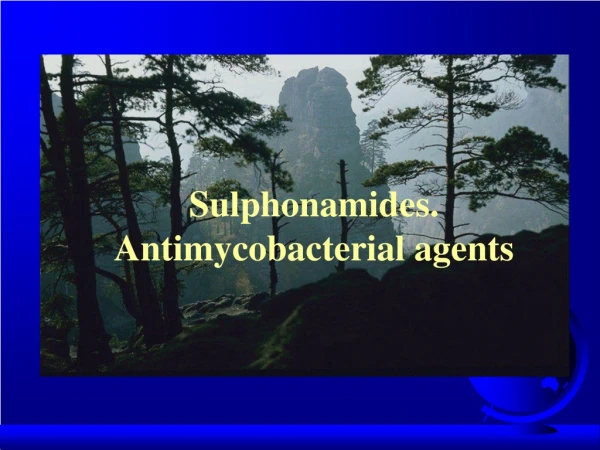Sulphonamides. Antimycobacterial agents