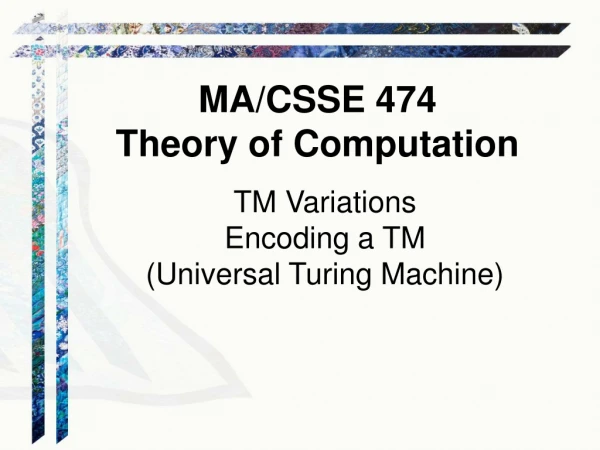 TM Variations Encoding a TM (Universal Turing Machine)