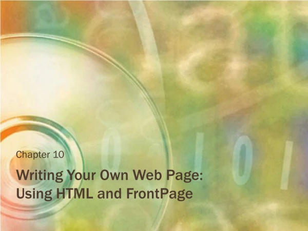 Writing Your Own Web Page: Using HTML and FrontPage