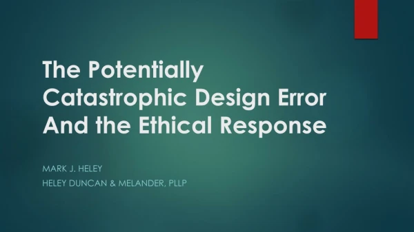 The Potentially Catastrophic Design Error And the Ethical Response