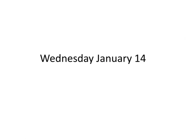 Wednesday January 14