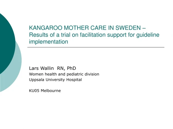 Lars Wallin RN, PhD Women health and pediatric division Uppsala University Hospital