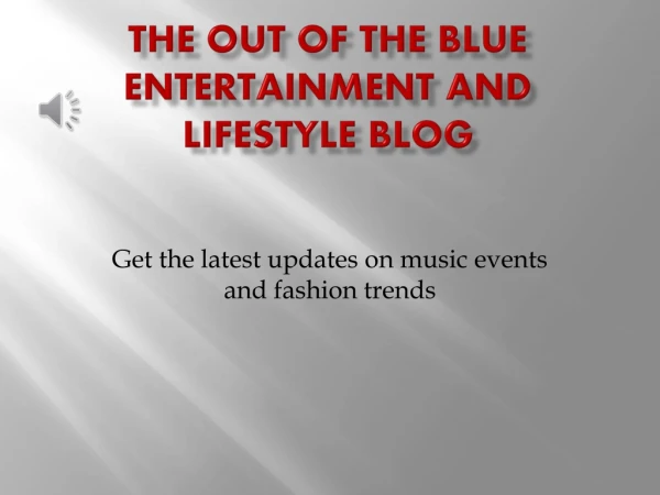 The out of the blue entertainment and lifestyle blog