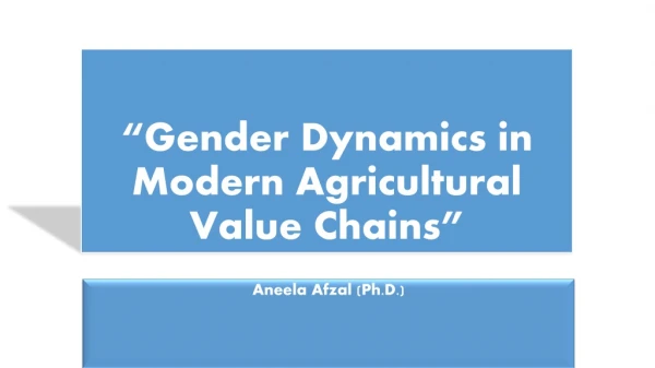 “Gender Dynamics in Modern Agricultural Value Chains”