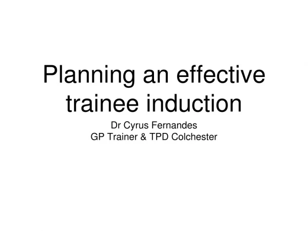 Planning an effective trainee induction